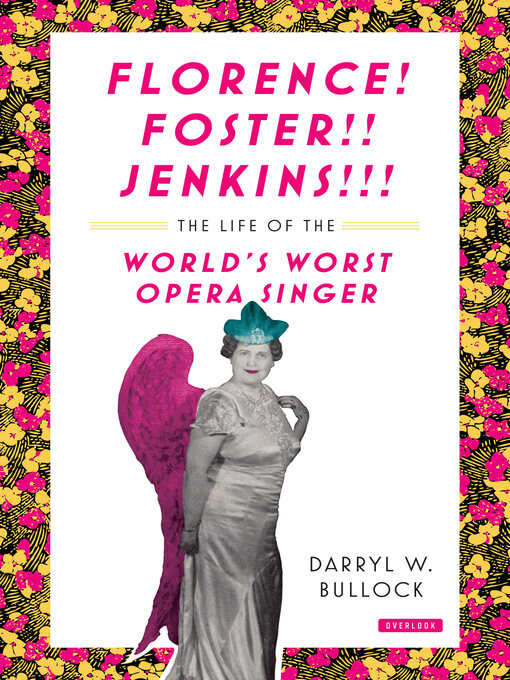 Title details for Florence! Foster!! Jenkins!!! by Darryl W. Bullock - Available